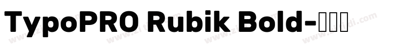 TypoPRO Rubik Bold字体转换